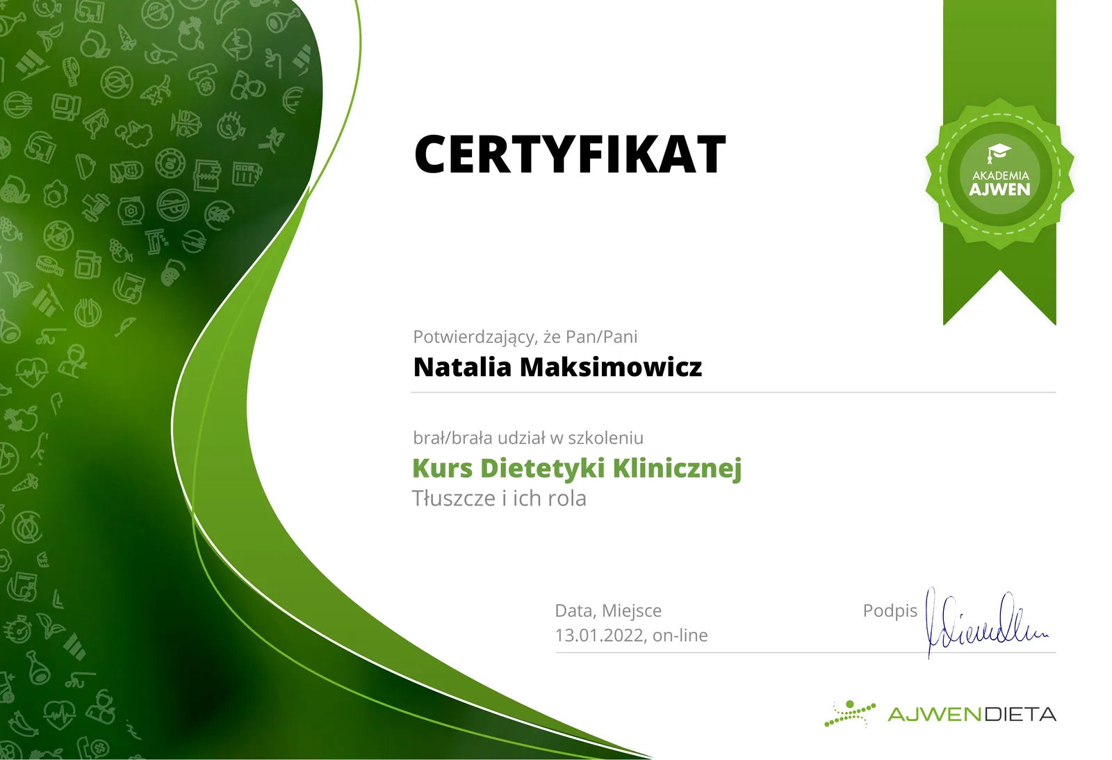Certyfikat kursu Dietetyki Klinicznej — Tłuszcze i ich rola (Akademia AJWEN, 01.2022) — Natalia Maksimowicz
