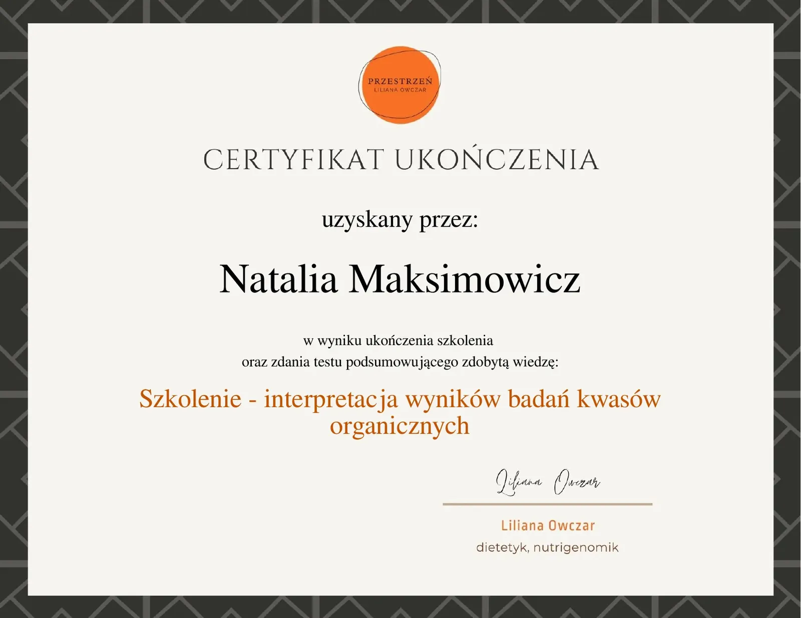 Certyfikat szkolenia Interpretacja wyników badań kwasów organicznych — masterclass (Przestrzeń Liliana Owczar) — Natalia Maksimowicz
